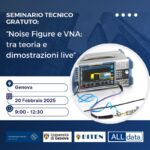 'Noise Figure and VNA' brezplačni seminar v Genovi 20. februarja 2025 'Noise Figure and VNA' brezplačni seminar v Genovi 20. februarja 2025
